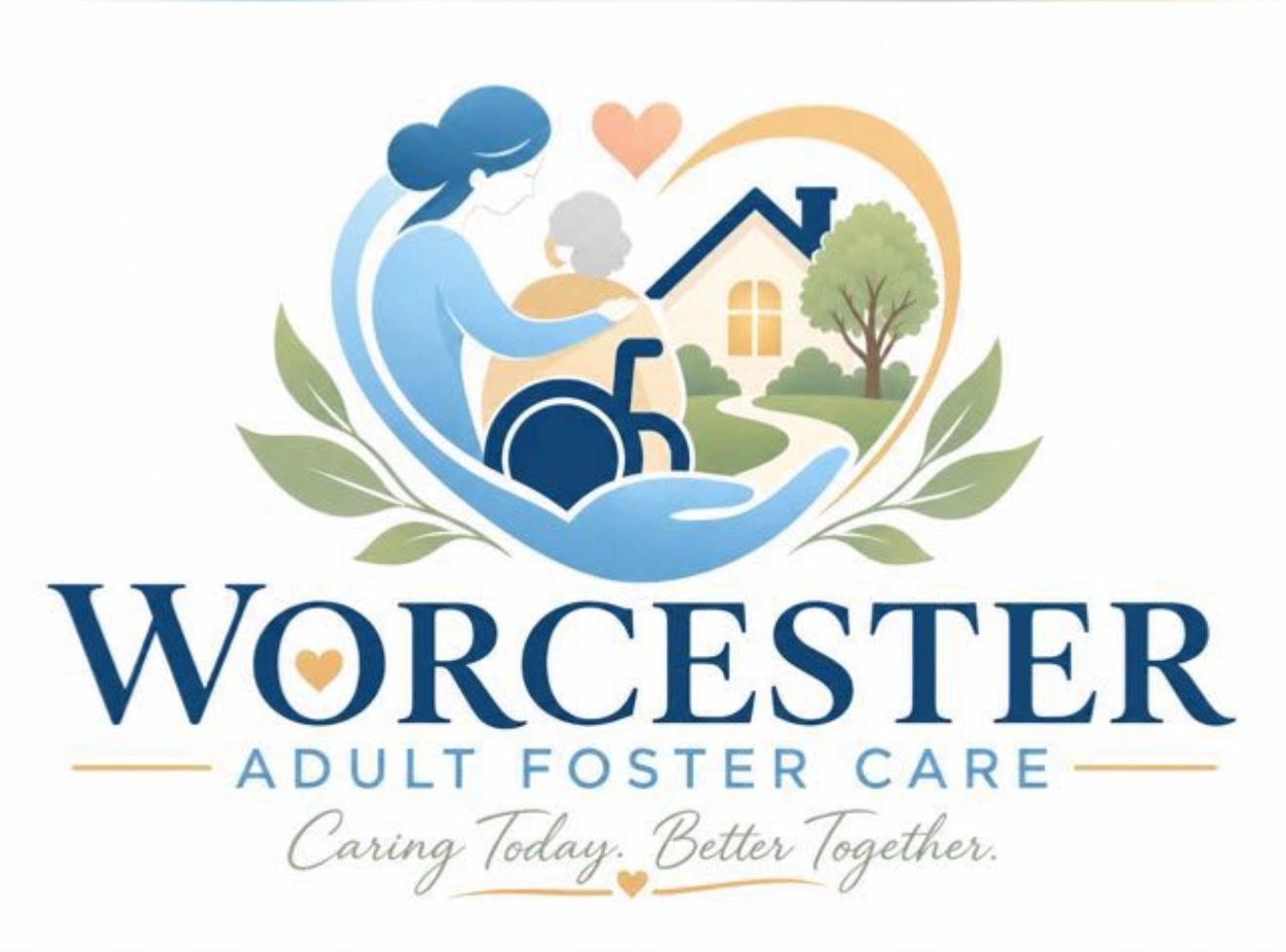 Worcester Adult Foster Care — Caring Today. Better Together.